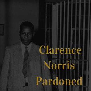 Clarence Norris Pardoned in yellow letters